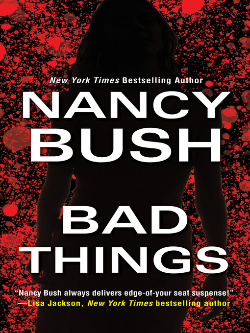 Title details for Bad Things by Nancy Bush - Available